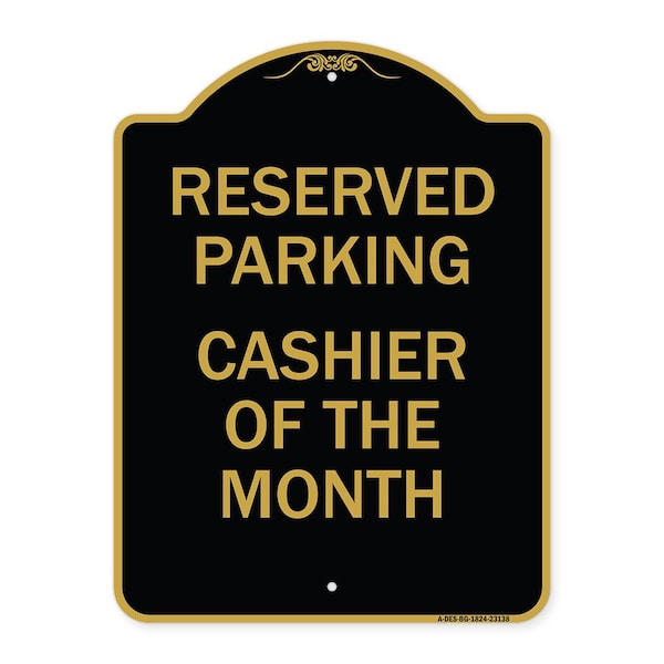 Reserved Parking Cashier of Month, Black & Gold Aluminum Sign, 18" x 24", BG-1824-23138